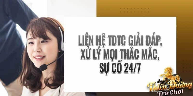 Liên Hệ TDTC Với 3 Phương Thức Đơn Giản, Nhanh Chóng 8 Liên hệ TDTC để được hỗ trợ kịp thời.