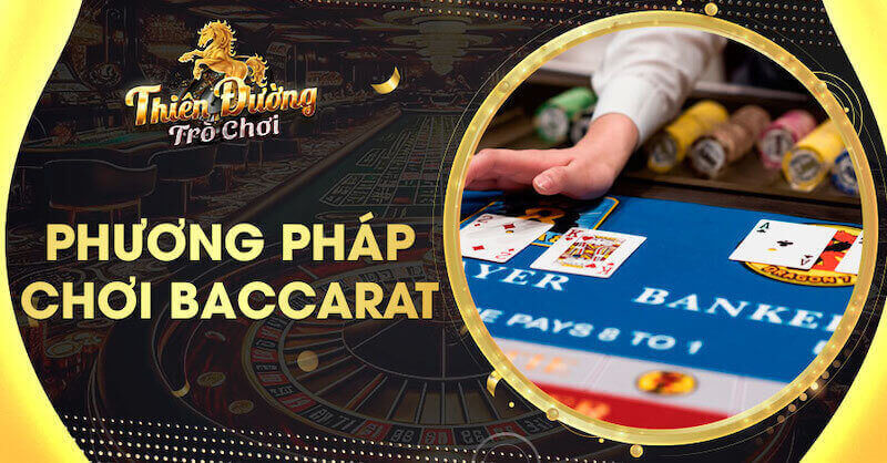 Baccarat TDTC - Game Bài Quốc Tế, Đổi Thưởng Hấp Dẫn 7 Luật chơi Baccarat TDTC.