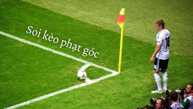 Kèo Phạt Góc: Cách Chơi Và Bí Quyết Tăng Tỷ Lệ Thắng 7 Lưu ý khi soi kèo phạt góc