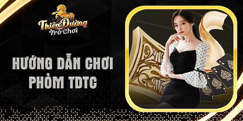 Phỏm - Game bài truyền thống hot nhất TDTC 2025 9 Hướng dẫn chơi phỏm tại TDTC.