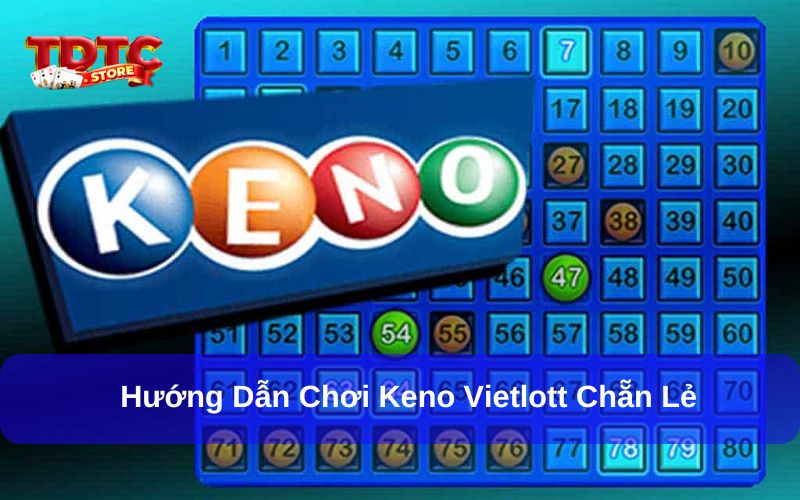 Hướng dẫn A – Z cách chơi Keno Vietlott theo từng thể loại cụ thể 6 Cách chơi Keno Vietlott chẵn – lẻ rất dễ hiểu
