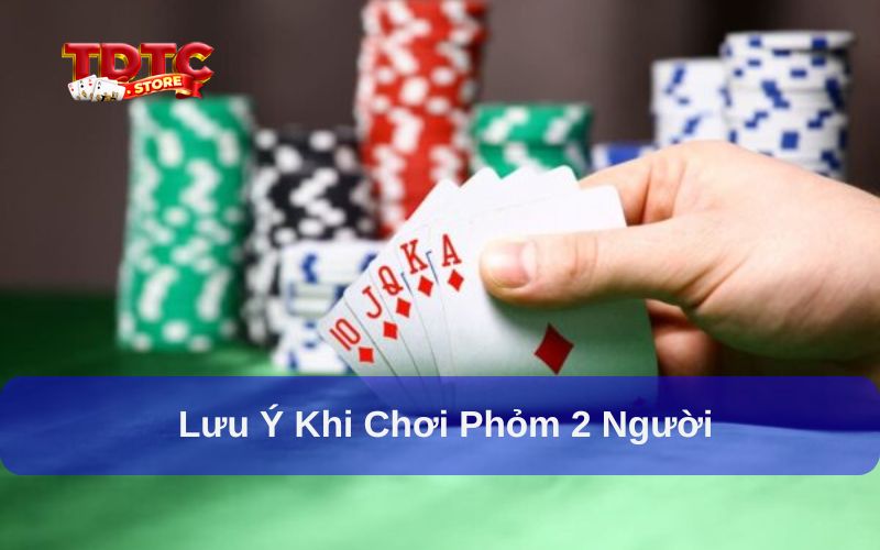 Cách chơi phỏm 2 người: Hướng dẫn chi tiết nhất 7 Cách chơi Phỏm 2 người và lưu ý khi tham gia