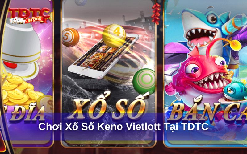 Xổ số Keno Vietlott là gì? Có những loại hình Keno nào? 9 Tham gia xổ số Keno Vietlott tại TDTC