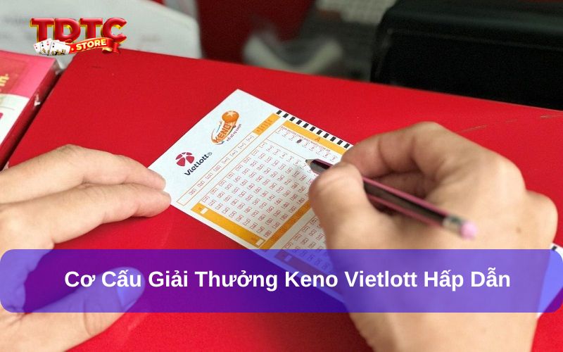 Tìm hiểu về cơ cấu giải thưởng Keno Vietlott mới nhất 2025 7 Rất nhiều giải thưởng khác nhau khi tham gia Keno Vietlott