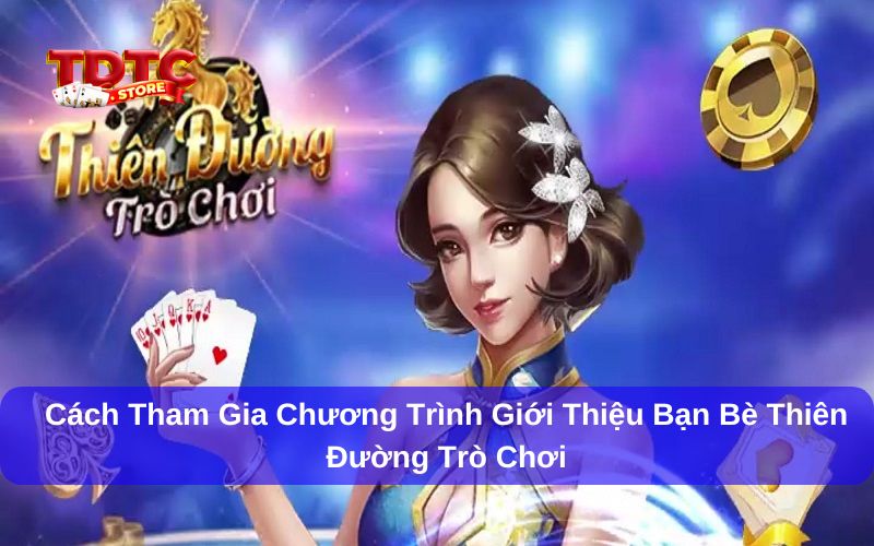 Giới thiệu bạn bè Thiên Đường Trò Chơi nhận quà thưởng cực hấp dẫn 5 Hướng dẫn cách giới thiệu bạn bè Thiên Đường Trò Chơi