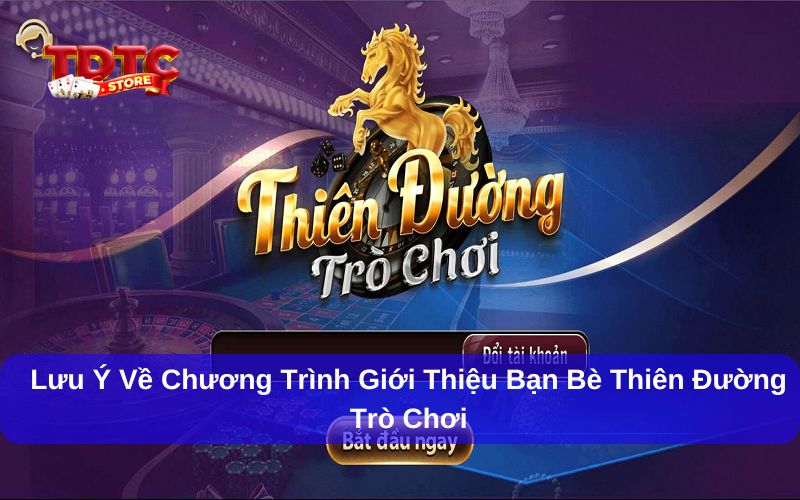 Giới thiệu bạn bè Thiên Đường Trò Chơi nhận quà thưởng cực hấp dẫn 7 Không sử dụng tài khoản giả mạo để trục lợi