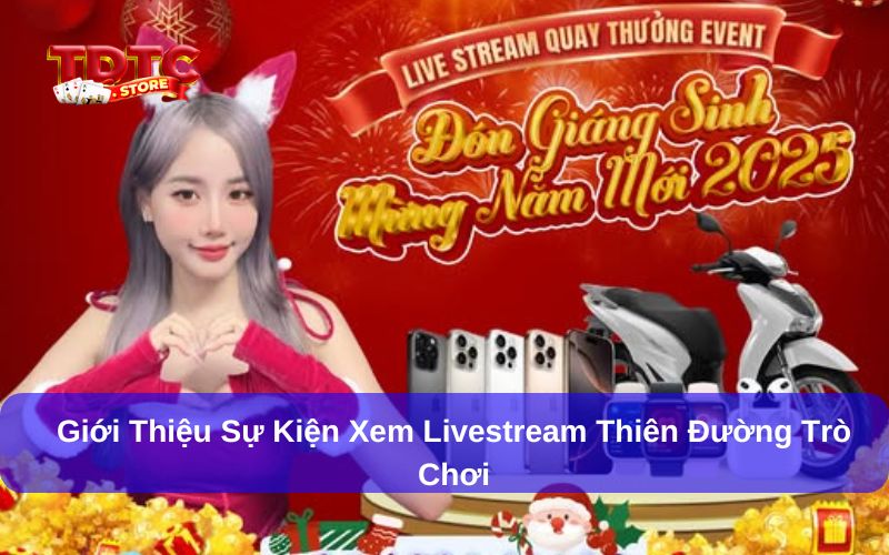 Livestream Thiên Đường Trò Chơi Có Gì Hấp Dẫn Hội Viên? 5 Xem livestream Thiên Đường Trò Chơi nhận thưởng là khuyến mãi mới