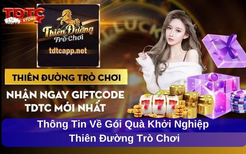 Khám phá gói quà khởi nghiệp thiên đường trò chơi hấp dẫn 5 Thông tin về gói quà khởi nghiệp thiên đường trò chơi