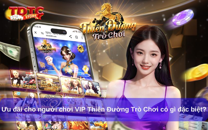Trải nghiệm ưu đãi cho người chơi VIP Thiên Đường Trò Chơi 7 Ưu đãi cho người chơi VIP Thiên Đường Trò Chơi có gì đặc biệt?