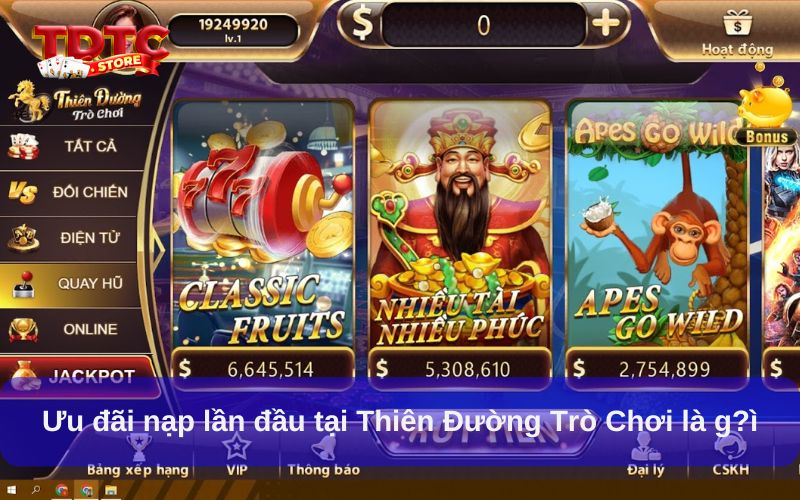 Cách Nhận Ưu Đãi Nạp Lần Đầu Thiên Đường Trò Chơi 5 Ưu đãi nạp lần đầu tại Thiên Đường Trò Chơi là gì?