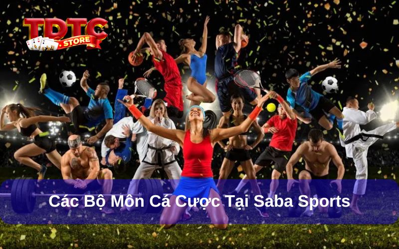 Saba Sports - Nơi Cung Cấp Các Sự Kiện Thể Thao Hot Nhất 2025 7 Các bộ môn thể thao cá cược phổ biến tại Saba Sports