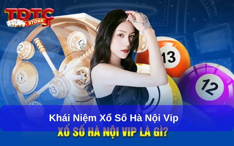Xổ Số Hà Nội Vip – Mang Lại Cơ Hội Trúng Thưởng Hấp Dẫn Cho Người Mê Số 5 Khái niệm Xổ số Hà Nội Vip