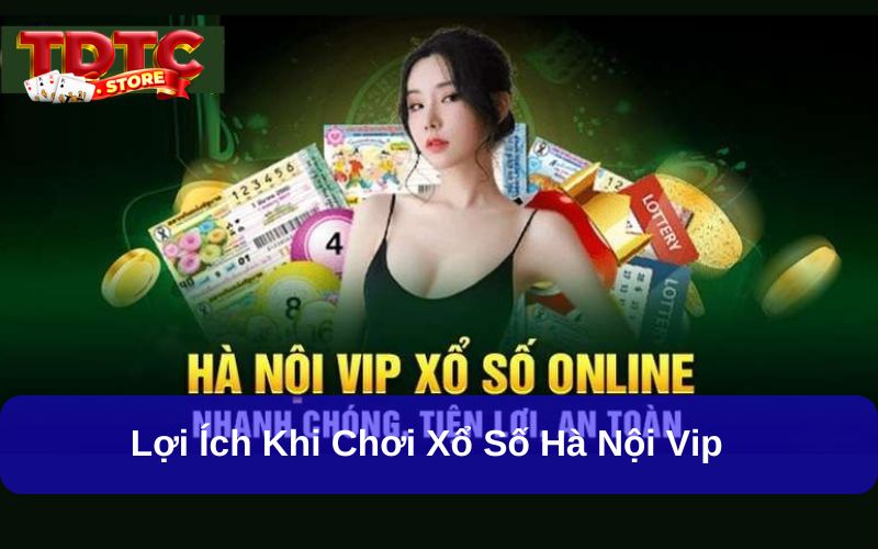 Xổ Số Hà Nội Vip – Mang Lại Cơ Hội Trúng Thưởng Hấp Dẫn Cho Người Mê Số 7 Lợi ích khi chơi Xổ số Hà Nội Vip