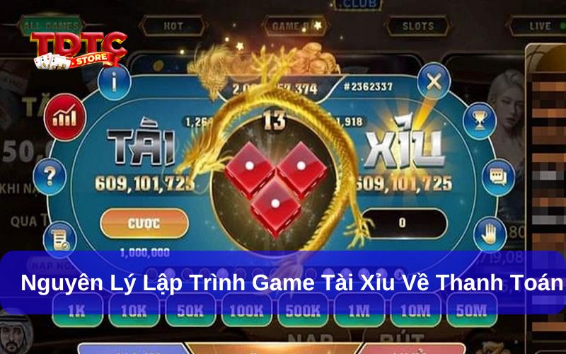 Tìm hiểu nguyên lý lập trình game tài xỉu cho người đam mê 7 Quản lý thanh toán trong nguyên lý lập trình game tài xỉu