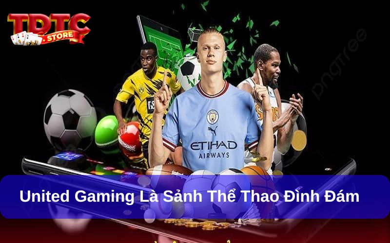 United Gaming - Sảnh Cược Thể Thao Ăn Khách Hàng Đầu 5 United Gaming mang đến không gian thể thao đầy mới lạ
