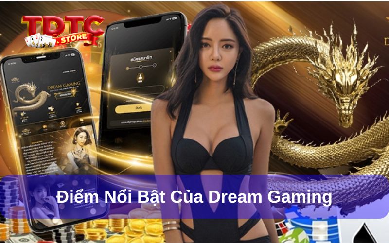Dream Gaming - Sảnh Cược Trực Tuyến Hàng Đầu Châu Á 7 Điểm nổi bật của sảnh casino DG